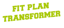 fit plan transformer